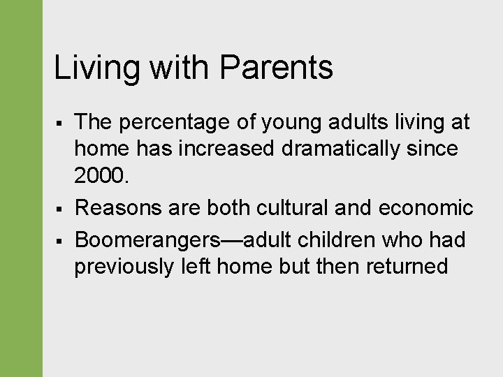 Living with Parents § § § The percentage of young adults living at home