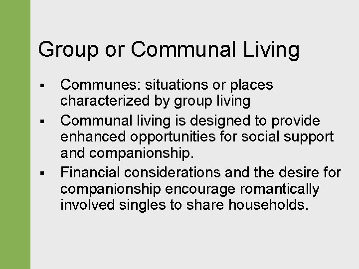 Group or Communal Living § § § Communes: situations or places characterized by group