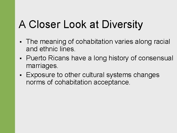 A Closer Look at Diversity § § § The meaning of cohabitation varies along