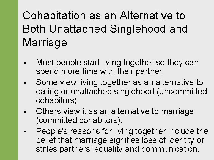 Cohabitation as an Alternative to Both Unattached Singlehood and Marriage § § Most people