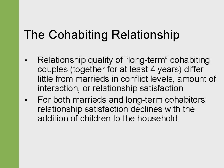 The Cohabiting Relationship § § Relationship quality of “long-term” cohabiting couples (together for at