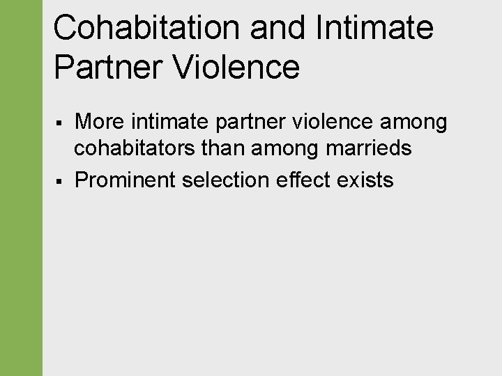 Cohabitation and Intimate Partner Violence § § More intimate partner violence among cohabitators than