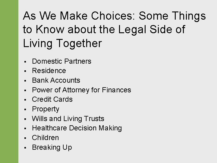 As We Make Choices: Some Things to Know about the Legal Side of Living