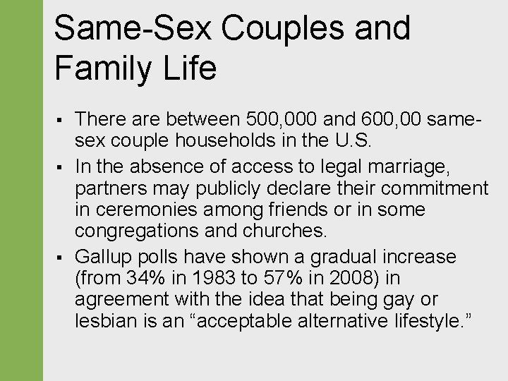 Same-Sex Couples and Family Life § § § There are between 500, 000 and