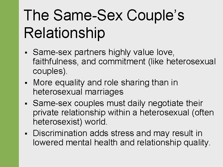 The Same-Sex Couple’s Relationship § § Same-sex partners highly value love, faithfulness, and commitment