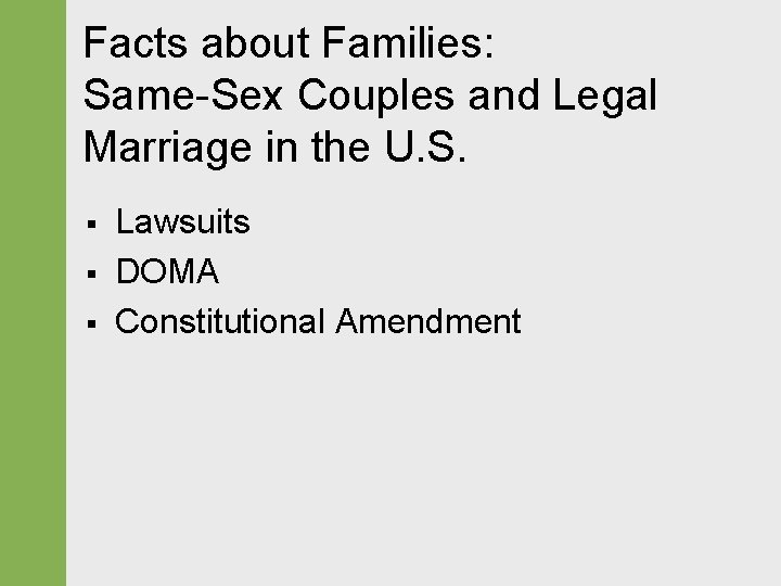 Facts about Families: Same-Sex Couples and Legal Marriage in the U. S. § §