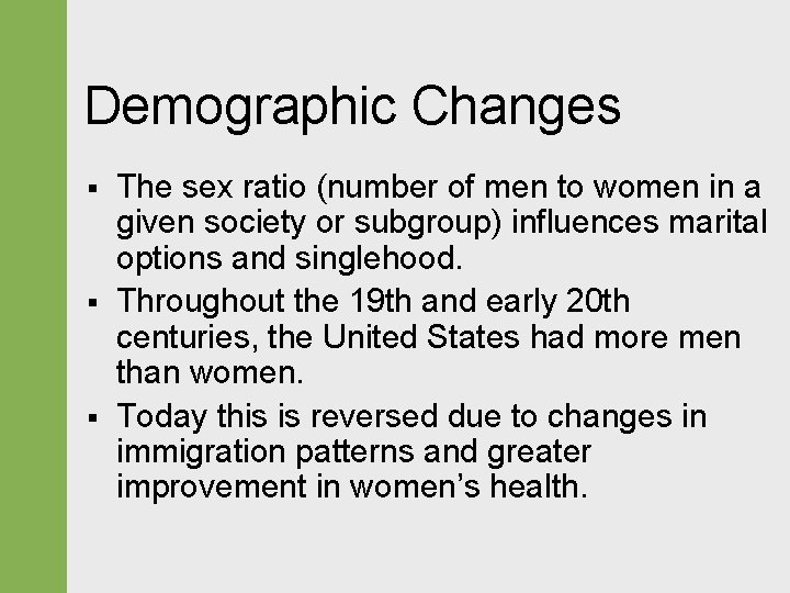 Demographic Changes § § § The sex ratio (number of men to women in