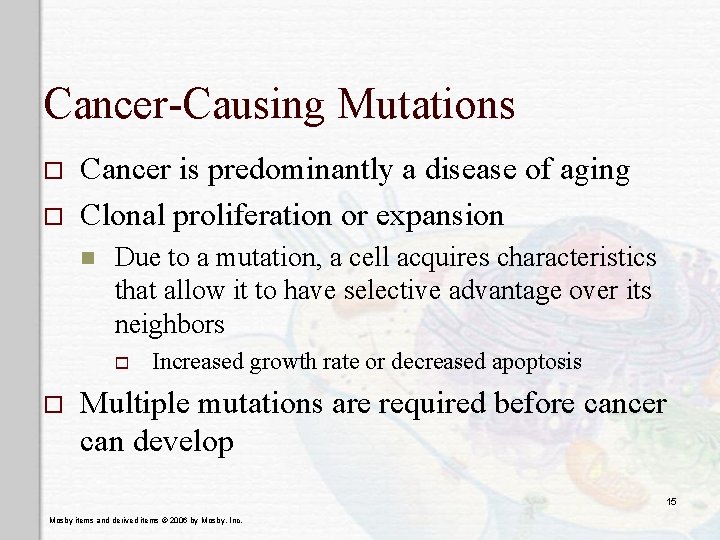Cancer-Causing Mutations o o Cancer is predominantly a disease of aging Clonal proliferation or Cancer-Causing Mutations o o Cancer is predominantly a disease of aging Clonal proliferation or