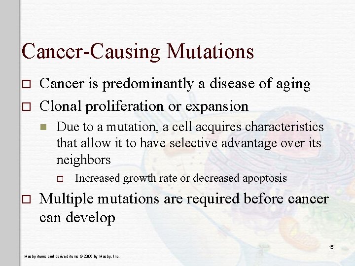 Cancer-Causing Mutations o o Cancer is predominantly a disease of aging Clonal proliferation or