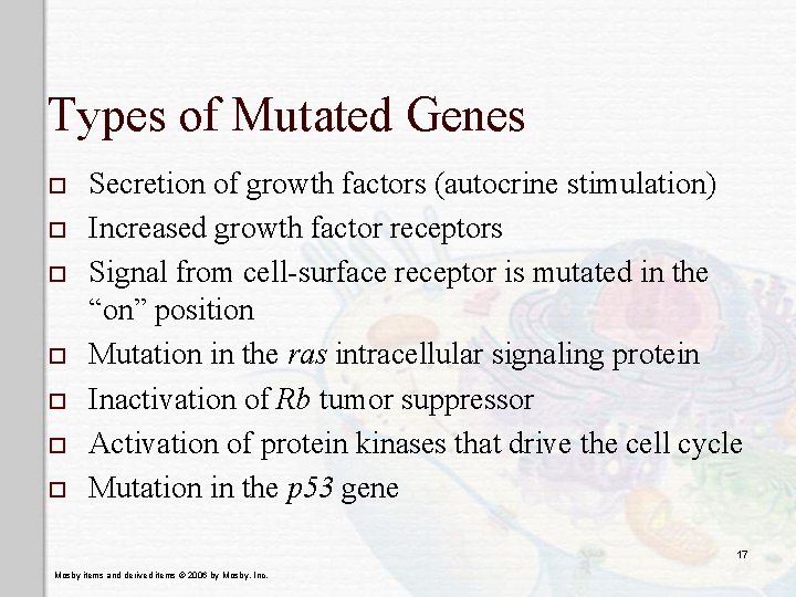 Types of Mutated Genes o o o o Secretion of growth factors (autocrine stimulation)