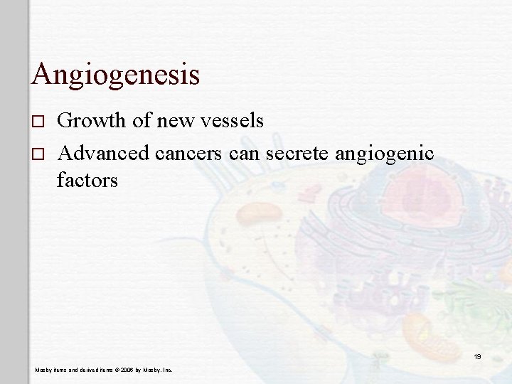 Angiogenesis o o Growth of new vessels Advanced cancers can secrete angiogenic factors 19 Angiogenesis o o Growth of new vessels Advanced cancers can secrete angiogenic factors 19