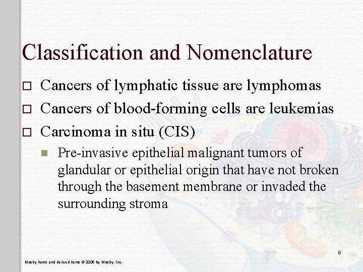 Classification and Nomenclature o o o Cancers of lymphatic tissue are lymphomas Cancers of Classification and Nomenclature o o o Cancers of lymphatic tissue are lymphomas Cancers of