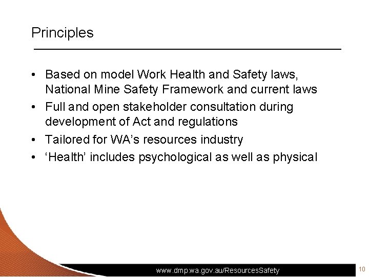 Principles • Based on model Work Health and Safety laws, National Mine Safety Framework
