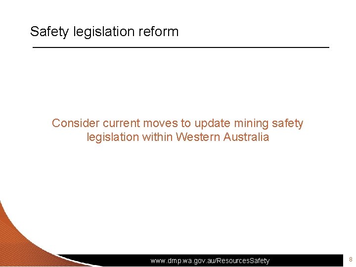 Safety legislation reform Consider current moves to update mining safety legislation within Western Australia