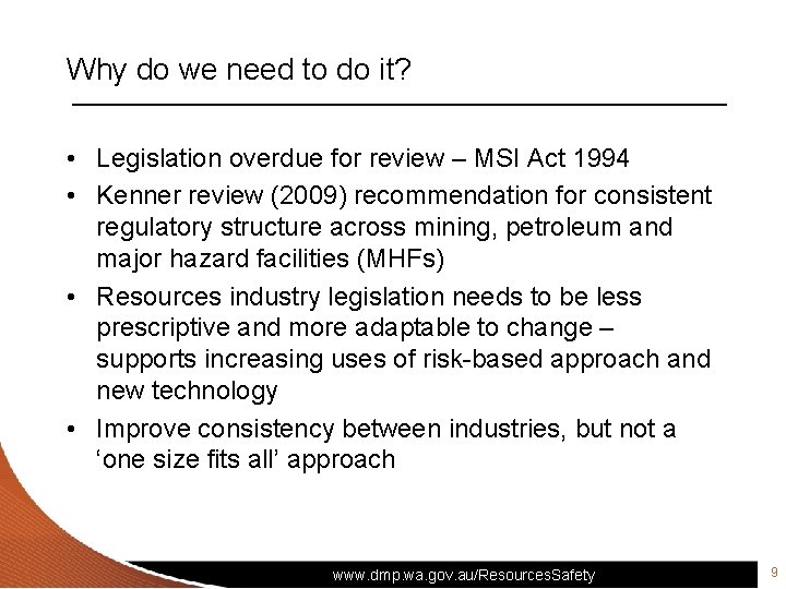 Why do we need to do it? • Legislation overdue for review – MSI