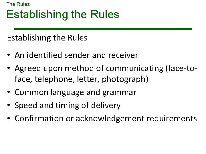 The Rules Establishing the Rules • An identified sender and receiver • Agreed upon The Rules Establishing the Rules • An identified sender and receiver • Agreed upon