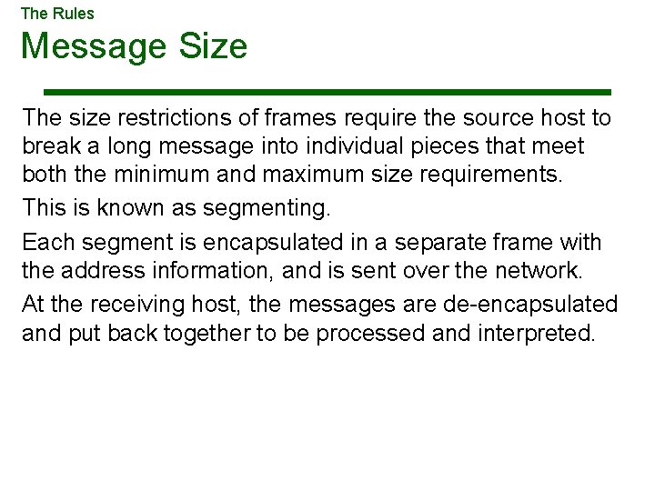 The Rules Message Size The size restrictions of frames require the source host to