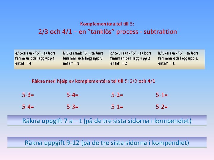 Komplementära tal till 5: 2/3 och 4/1 – en ”tanklös” process - subtraktion e/