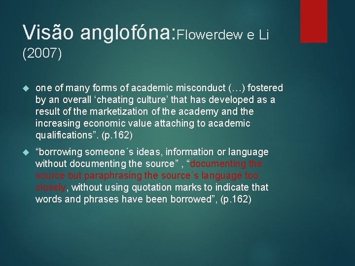 Visão anglofóna: Flowerdew e Li (2007) one of many forms of academic misconduct (…)