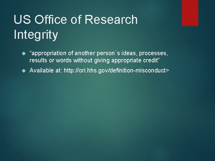 US Office of Research Integrity “appropriation of another person´s ideas, processes, results or words