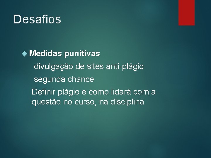 Desafios Medidas punitivas divulgação de sites anti-plágio segunda chance Definir plágio e como lidará