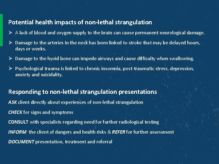 Potential health impacts of non-lethal strangulation Ø A lack of blood and oxygen supply