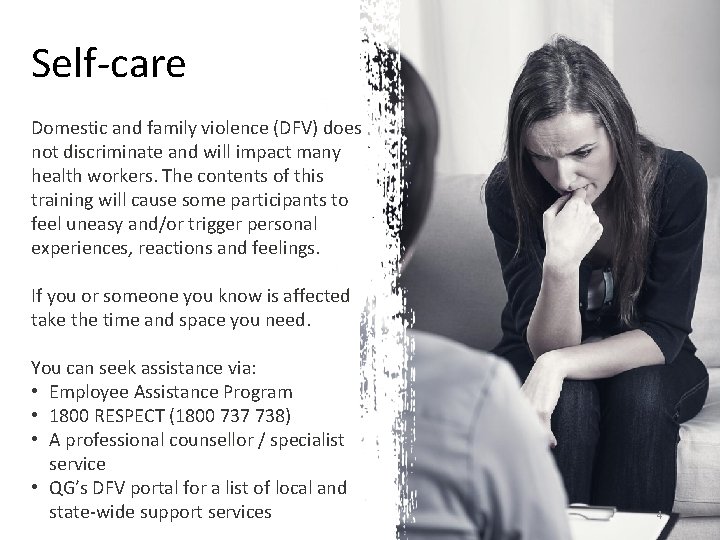 Self-care Domestic and family violence (DFV) does not discriminate and will impact many health