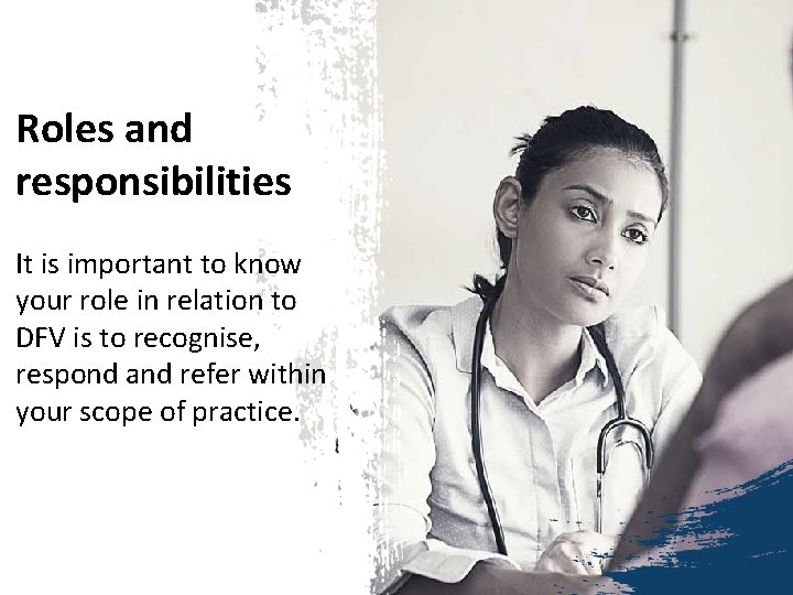 Roles and responsibilities It is important to know your role in relation to DFV