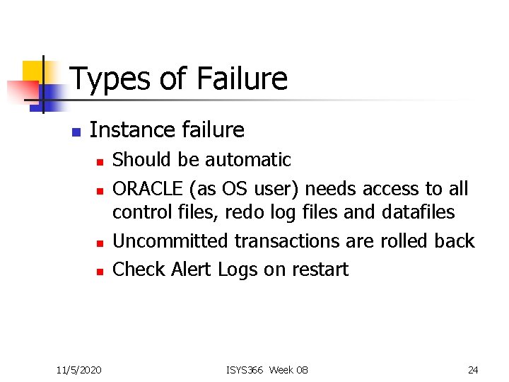 Types of Failure n Instance failure n n 11/5/2020 Should be automatic ORACLE (as
