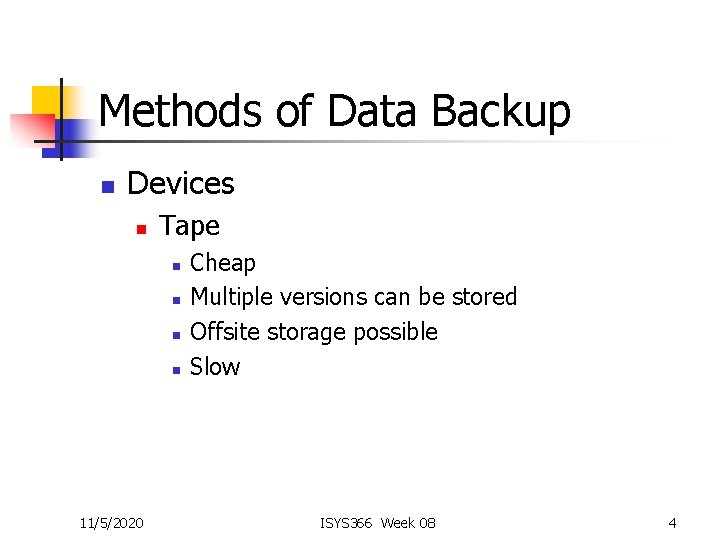 Methods of Data Backup n Devices n Tape n n 11/5/2020 Cheap Multiple versions