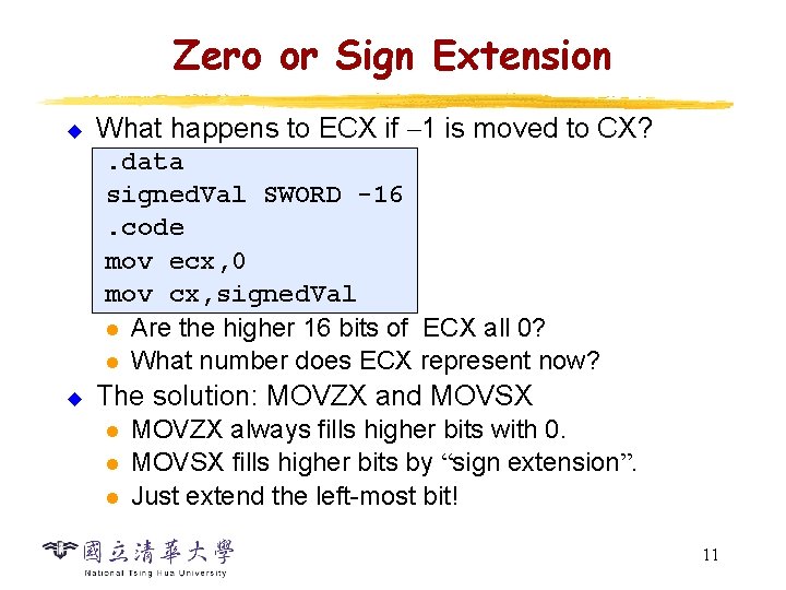 Zero or Sign Extension u What happens to ECX if – 1 is moved