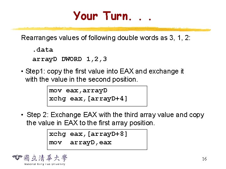 Your Turn. . . Rearranges values of following double words as 3, 1, 2: