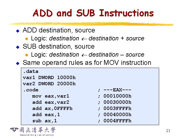 ADD and SUB Instructions u u u ADD destination, source l Logic: destination + ADD and SUB Instructions u u u ADD destination, source l Logic: destination +