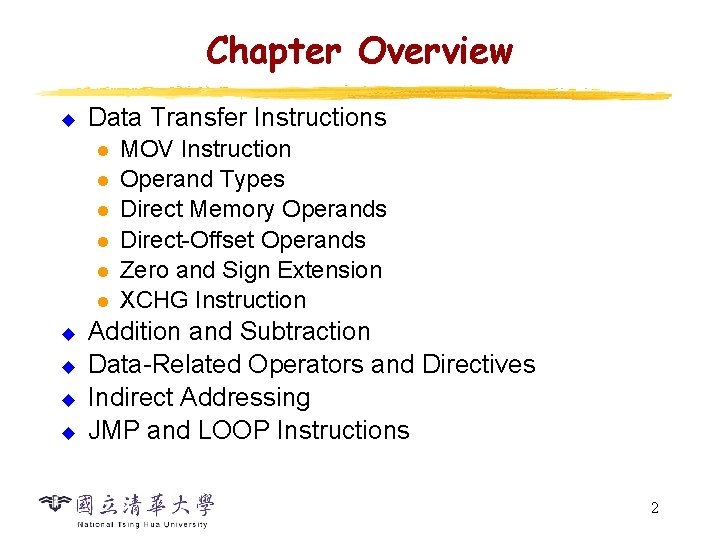 Chapter Overview u Data Transfer Instructions l l l u u MOV Instruction Operand