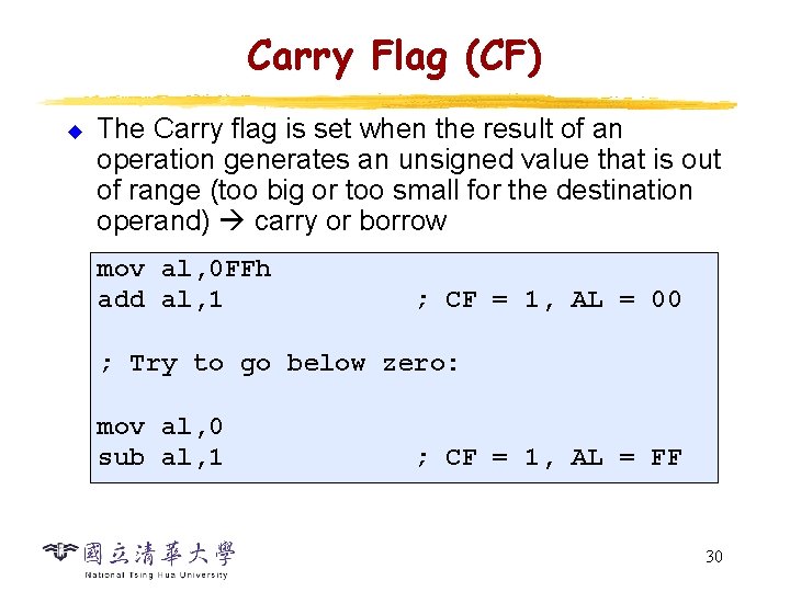 Carry Flag (CF) u The Carry flag is set when the result of an