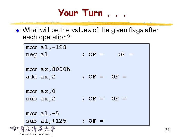 Your Turn. . . u What will be the values of the given flags