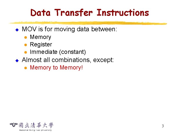 Data Transfer Instructions u MOV is for moving data between: l l l u