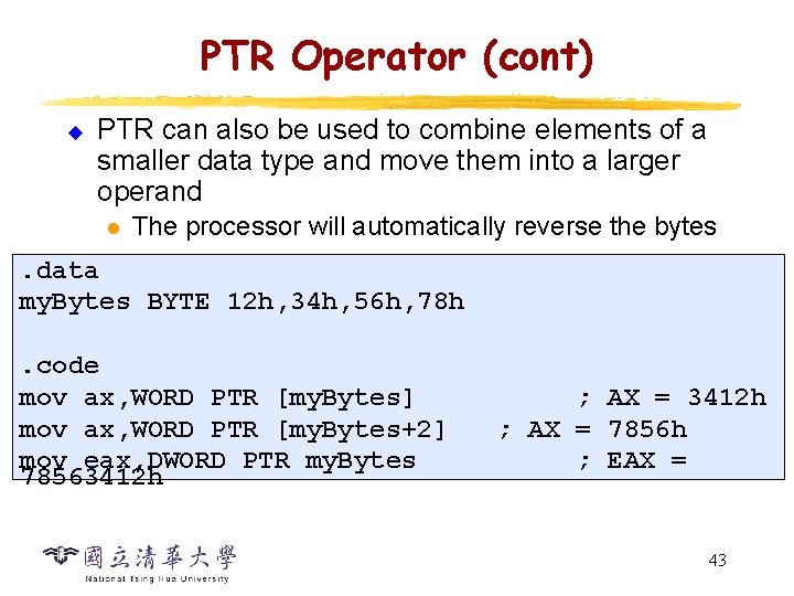 PTR Operator (cont) u PTR can also be used to combine elements of a