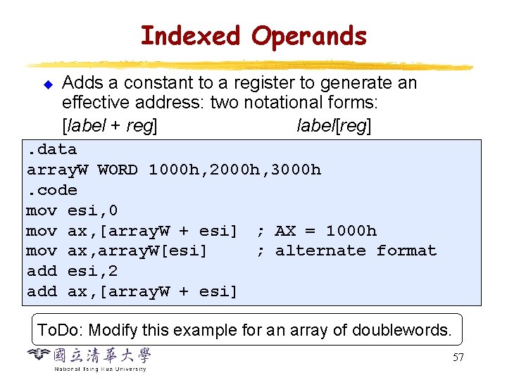 Indexed Operands u Adds a constant to a register to generate an effective address: