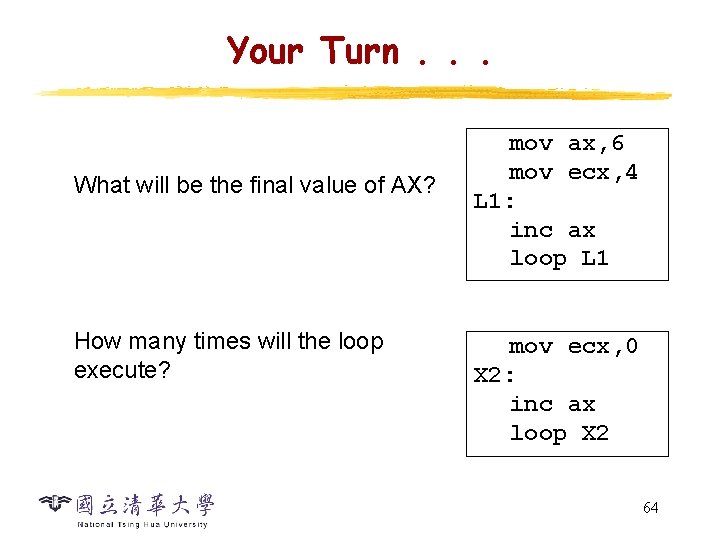 Your Turn. . . What will be the final value of AX? How many Your Turn. . . What will be the final value of AX? How many