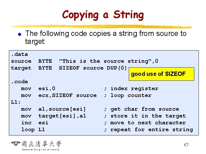 Copying a String u The following code copies a string from source to target: