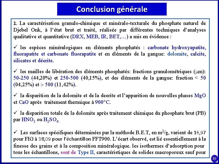 Conclusion générale 1. La caractérisation granulo-chimique et minéralo-texturale du phosphate naturel de Djebel Onk,
