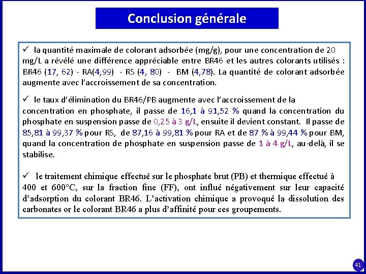 Conclusion générale ü la quantité maximale de colorant adsorbée (mg/g), pour une concentration de