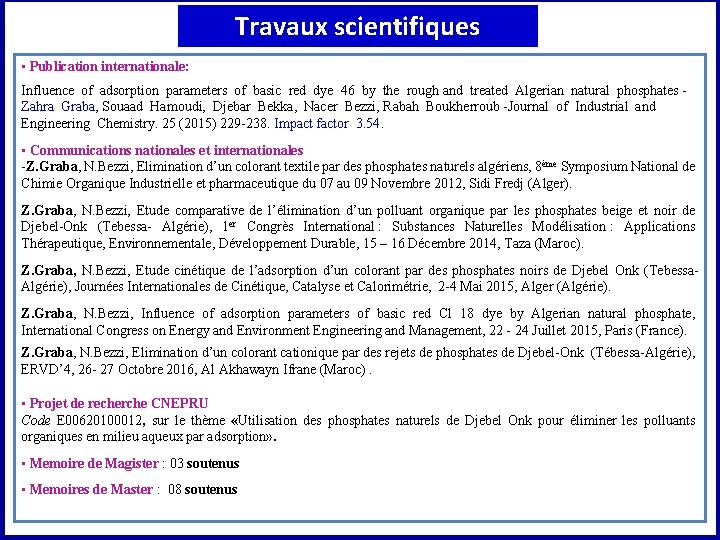 Travaux scientifiques • Publication internationale: Influence of adsorption parameters of basic red dye 46