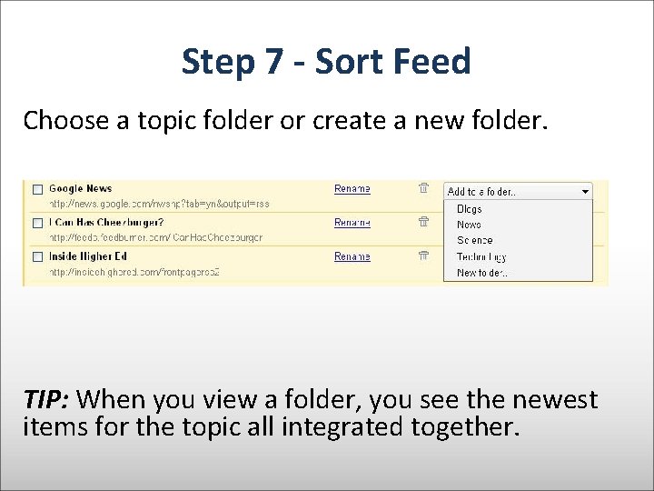 Step 7 - Sort Feed Choose a topic folder or create a new folder.