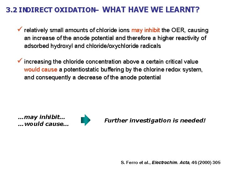 3. 2 INDIRECT OXIDATION– WHAT HAVE WE LEARNT? ü relatively small amounts of chloride