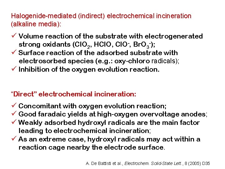 Halogenide-mediated (indirect) electrochemical incineration (alkaline media): ü Volume reaction of the substrate with electrogenerated