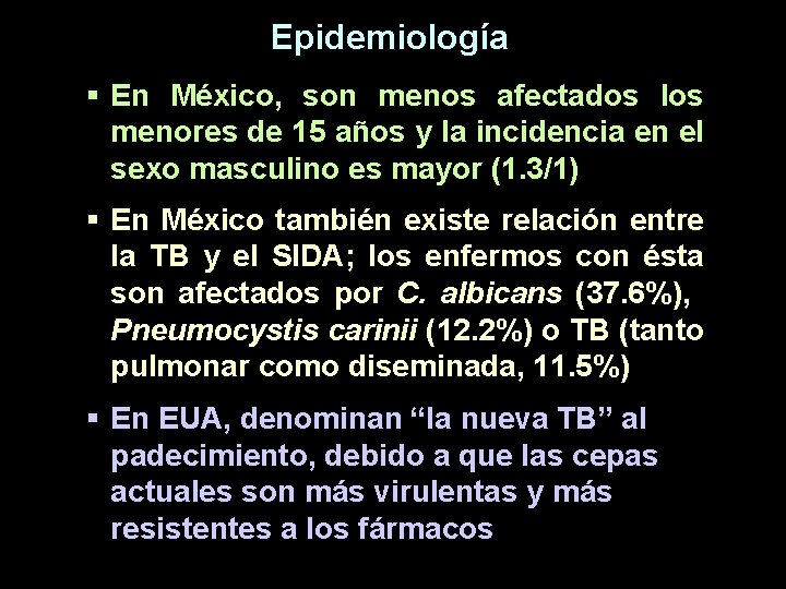 Epidemiología § En México, son menos afectados los menores de 15 años y la