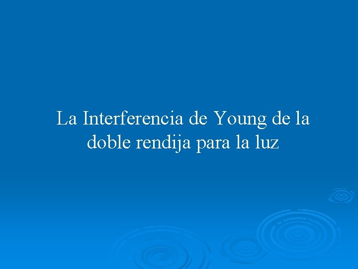 La Interferencia de Young de la doble rendija para la luz 