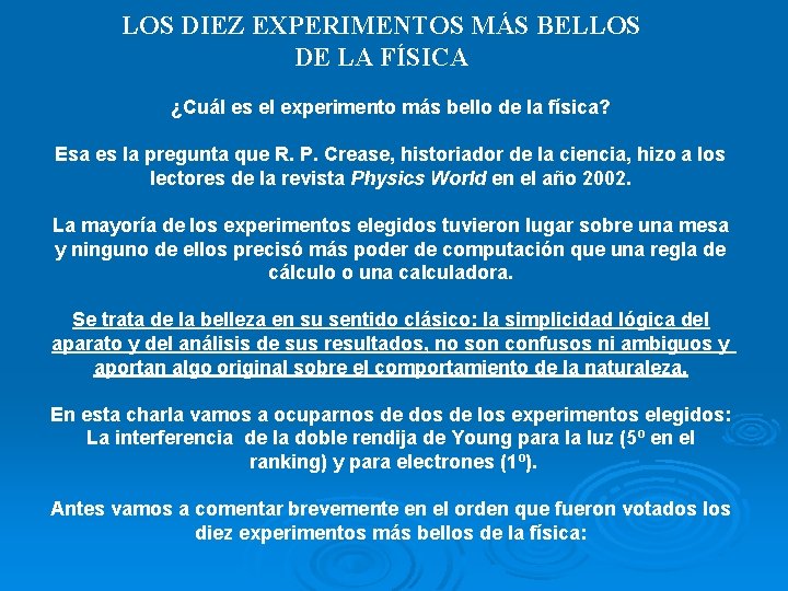 LOS DIEZ EXPERIMENTOS MÁS BELLOS DE LA FÍSICA ¿Cuál es el experimento más bello